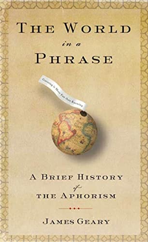 The World in a Phrase: A Brief History of the Aphorism