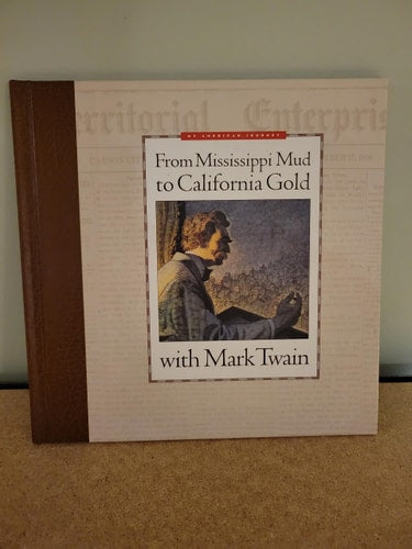 From Mississippi Mud to California Gold with Mark Twain (My American Journey)