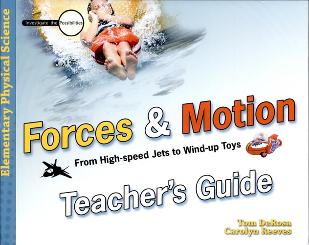 Forces and Motion: From High-speed Jets to Wind-up Toys - Teacher's Guide