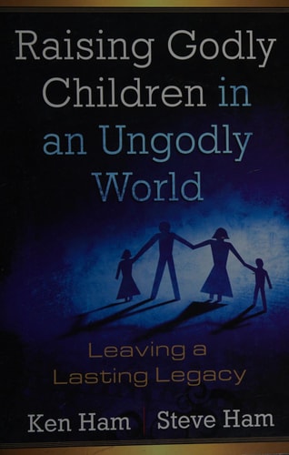 Raising Godly Children in an Ungodly World