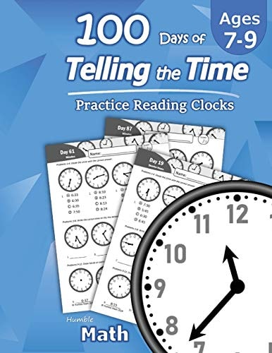 Humble Math - 100 Days of Telling the Time - Practice Reading Clocks Ages 7-9