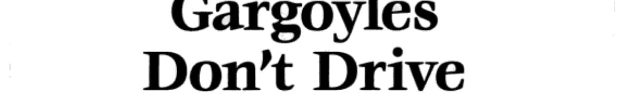 Gargoyles Don't Drive School Buses