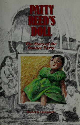 Patty Reed's Doll The Story of the Donner Party