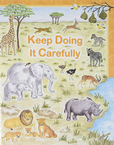 Keep Doing It Carefully