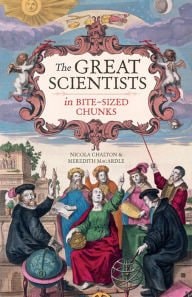 The Great Scientists in Bite-sized Chunks