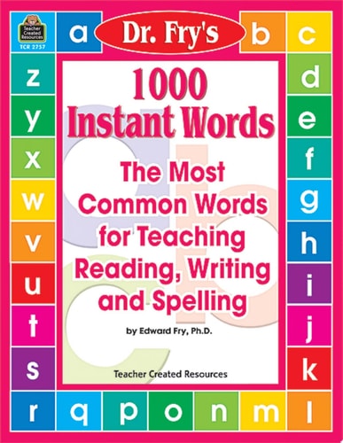 1000 Instant Words: The Most Common Words for Teaching Reading, Writing and Spelling
