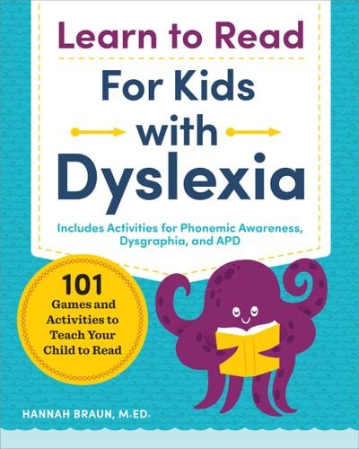 Learn to Read for Kids with Dyslexia 101 Games and Activities to Teach Your Child to Read