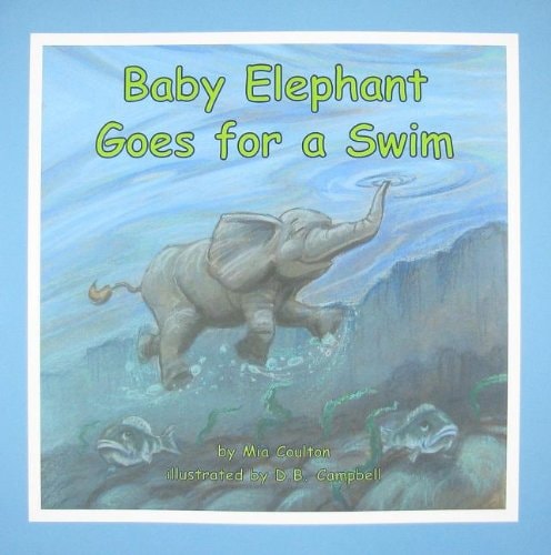 Baby elephant goes for a swim (Baby Elephant Books-large Book)