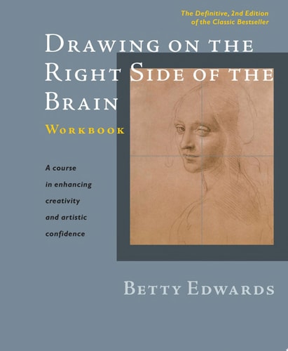 Drawing on the Right Side of the Brain Workbook The Definitive, Updated 2nd Edition