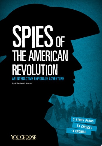 Spies of the American Revolution An Interactive Espionage Adventure
