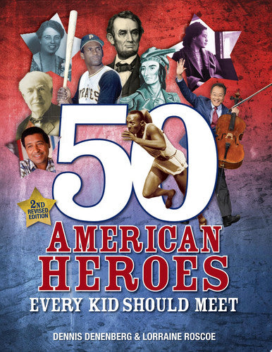 50 American Heroes Every Kid Should Meet, 3rd Edition