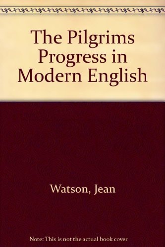 The Pilgrim's Progress in Modern English
