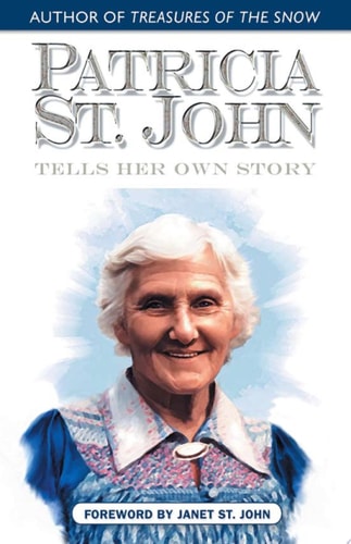 Patricia St. John Tells Her Own Story