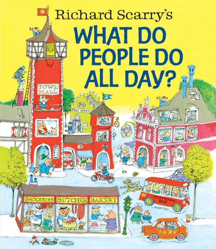 Richard Scarry's What Do People Do All Day? (Richard Scarry's Busy World)