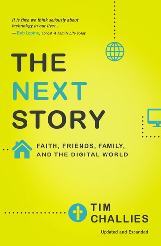 The Next Story Faith, Friends, Family, and the Digital World