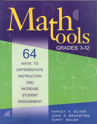 Math Tools, Grades 3-12 64 Ways to Differentiate Instruction and Increase Student Engagement