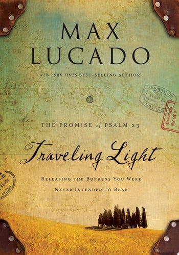 Traveling Light Releasing the Burdens You Were Never Intended to Bear