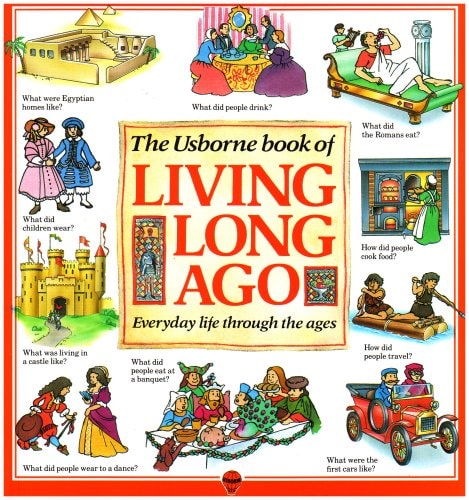 The Usborne Book of Living Long Ago