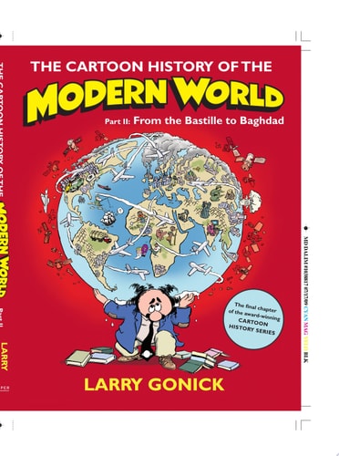 The Cartoon History of the Modern World, Part 2: From the Bastille to Baghdad