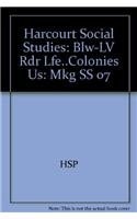 Harcourt Social Studies: US: Making a New Nation: Below-Level Reader Life in the Colonies