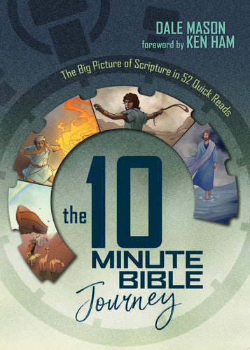 The 10 Minute Bible Journey The Big Picture of Scripture in 52 Quick Reads