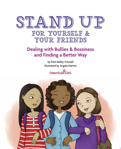 Stand Up for Yourself & Your Friends Dealing with Bullies & Bossiness and Finding a Better Way