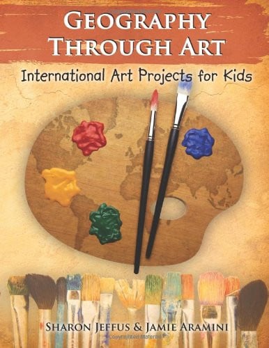 Geography Through Art International Art Projects for Kids