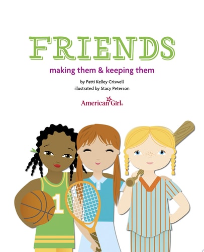 Friends: Making Them & Keeping Them (American Girl Library)