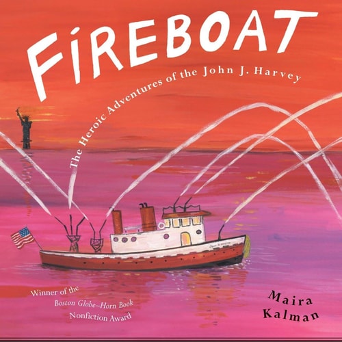 Fireboat The Heroic Adventures of the John J. Harvey