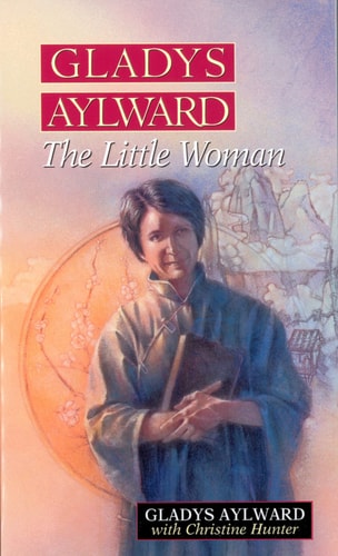 Gladys Aylward The Little Woman