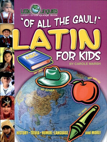 Of All the Gaul! Latin for Kids (Little Linguist) (English and Latin Edition)