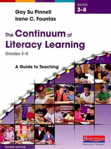 The Continuum of Literacy Learning, Grades 3-8, Second Edition: A Guide to Teaching