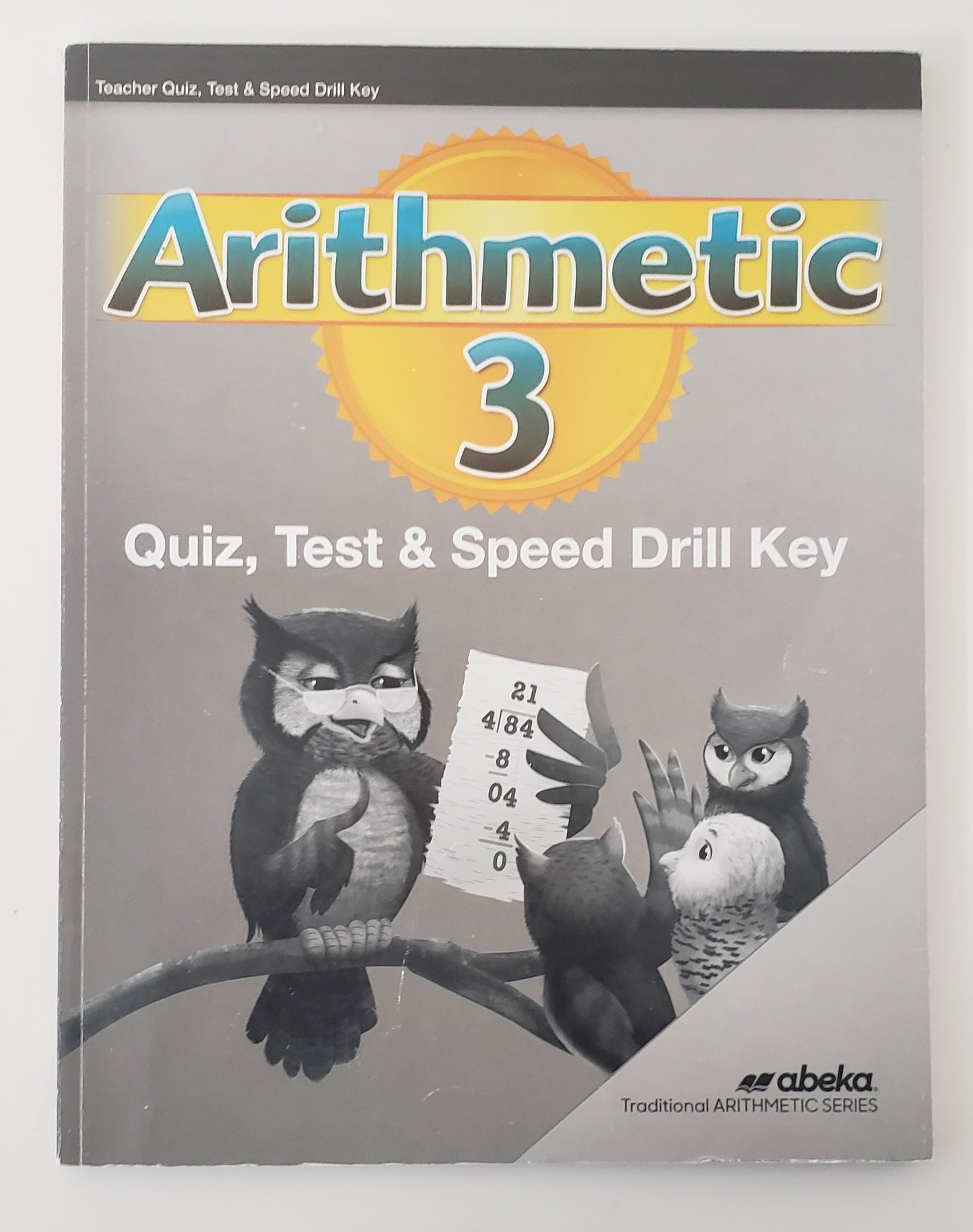 Arithmetic 3 Quiz, Test, & Speed Drill Key