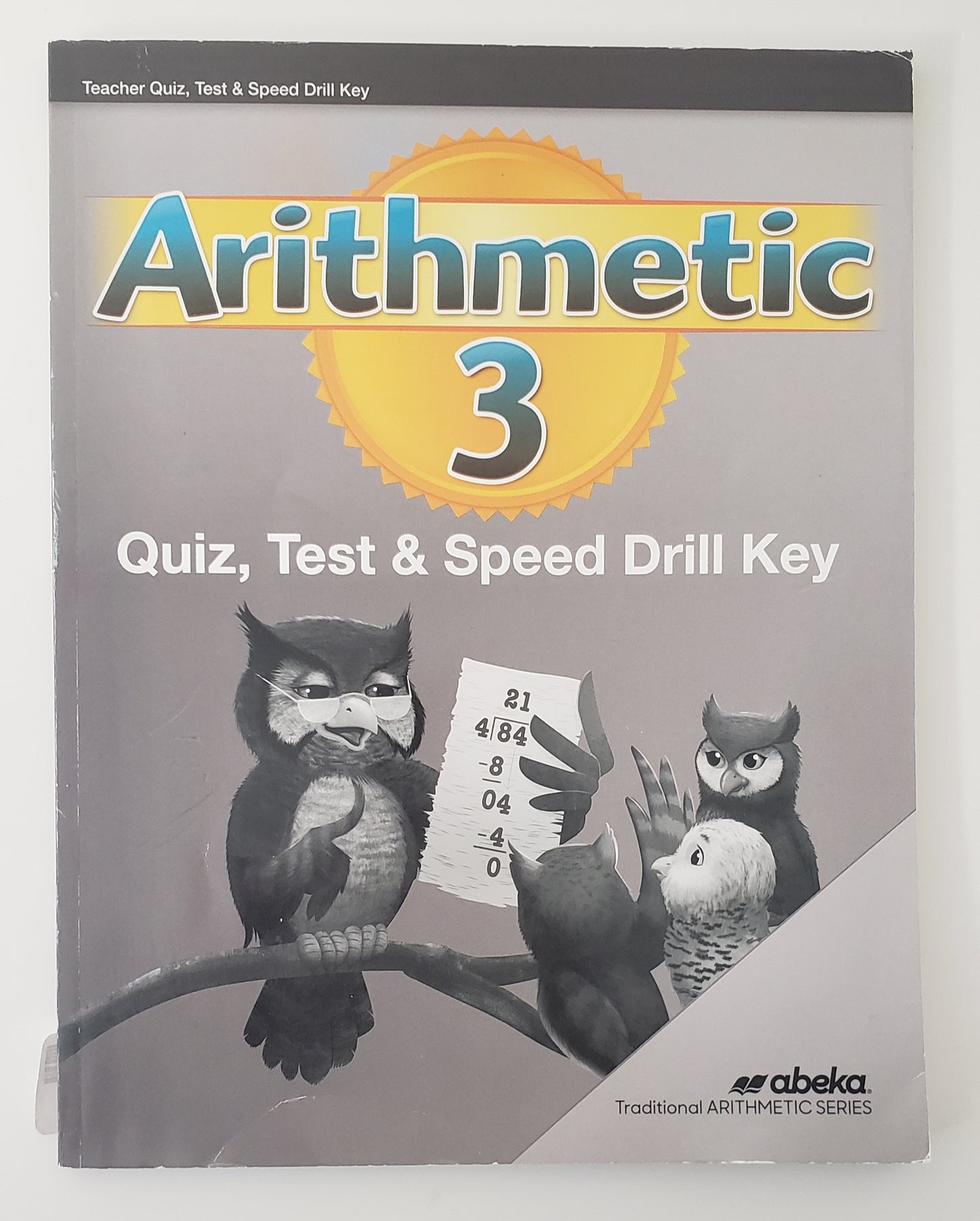Arithmetic 3 Quiz, Test, & Speed Drill Key