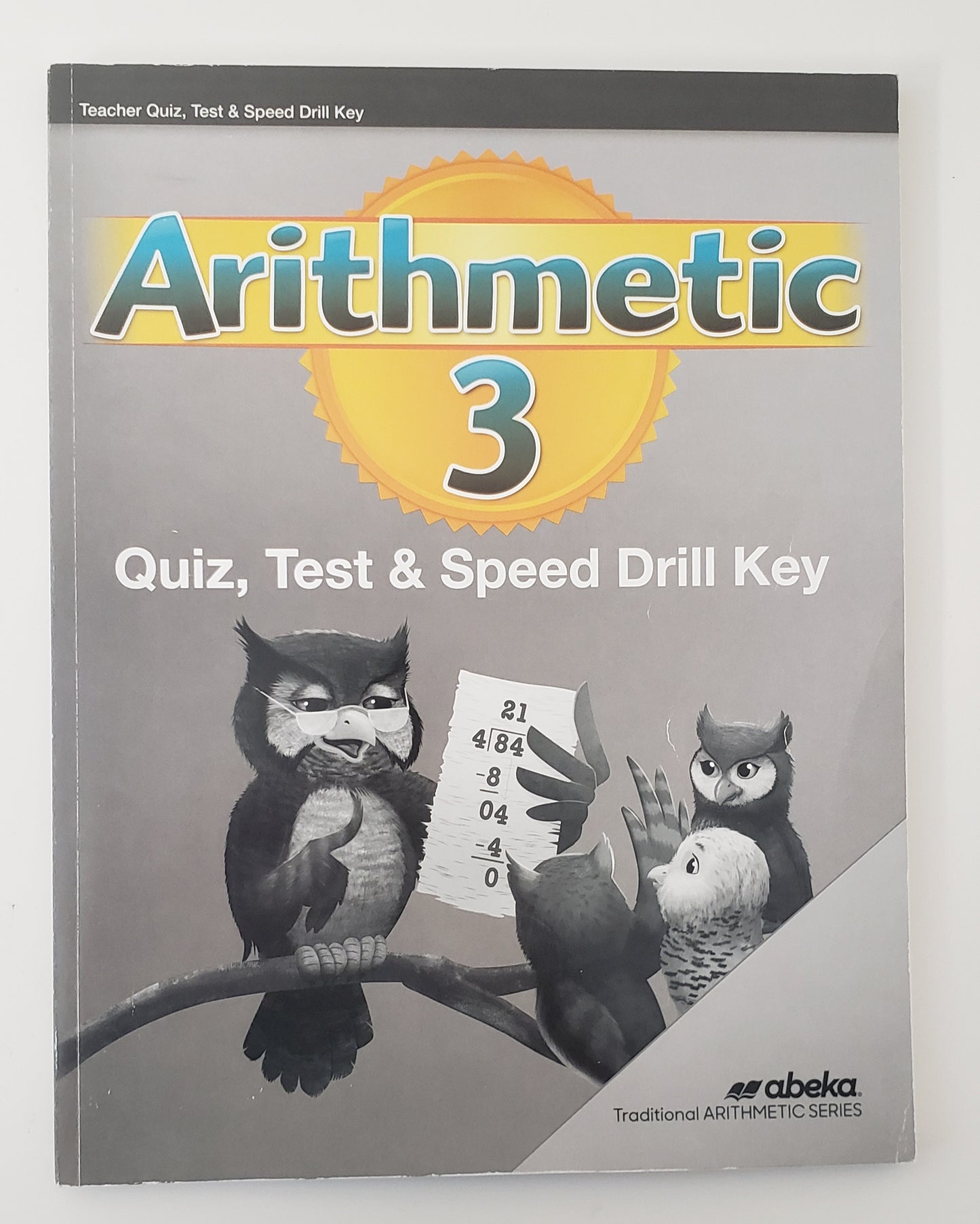 Arithmetic 3 Quiz, Test, & Speed Drill Key