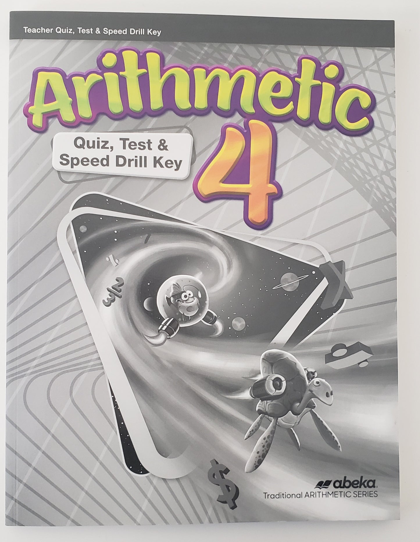 Arithmetic 4 Quiz, Test, & Speed Drill Key