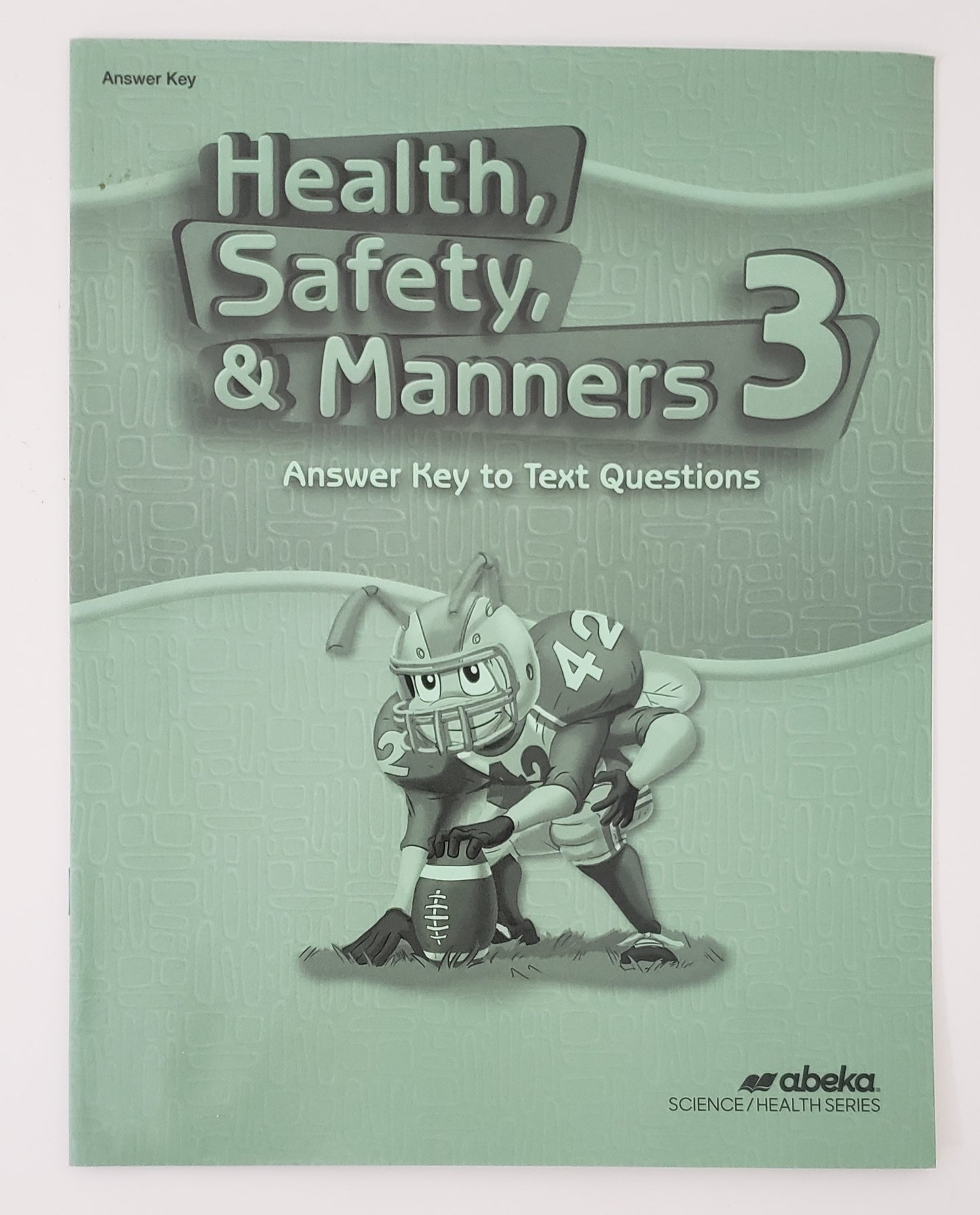 Health, Safety, & Manners 3 Answer Key to Text Questions