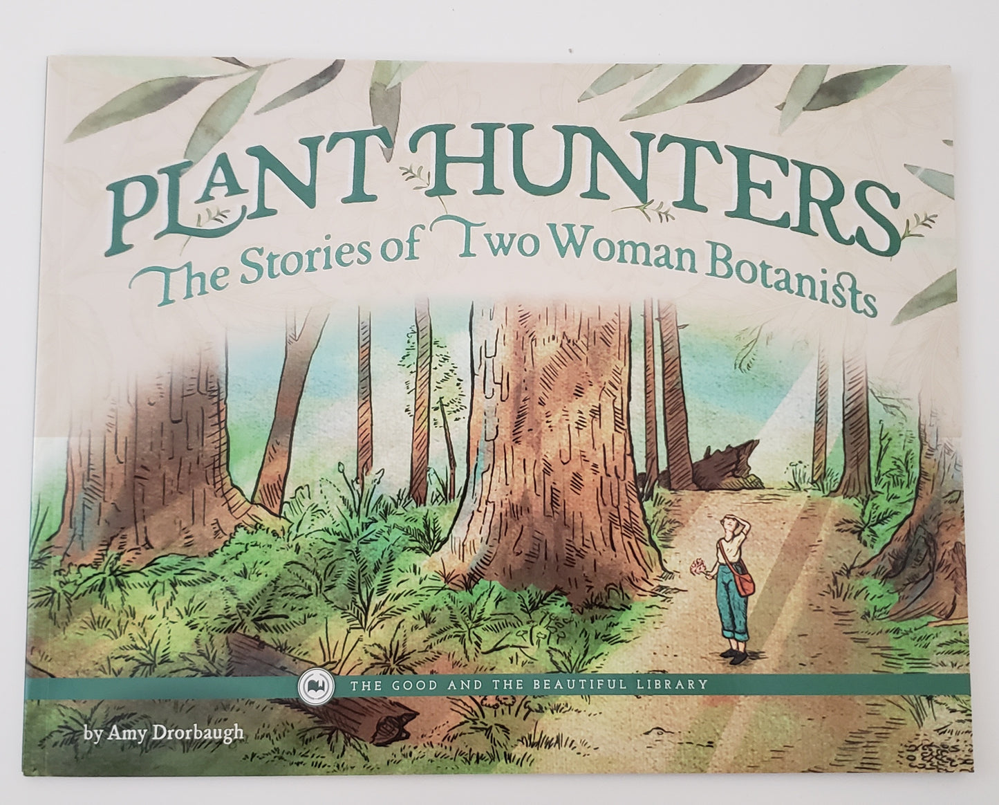 Plant Hunters The Stories of Two Woman Botanists
