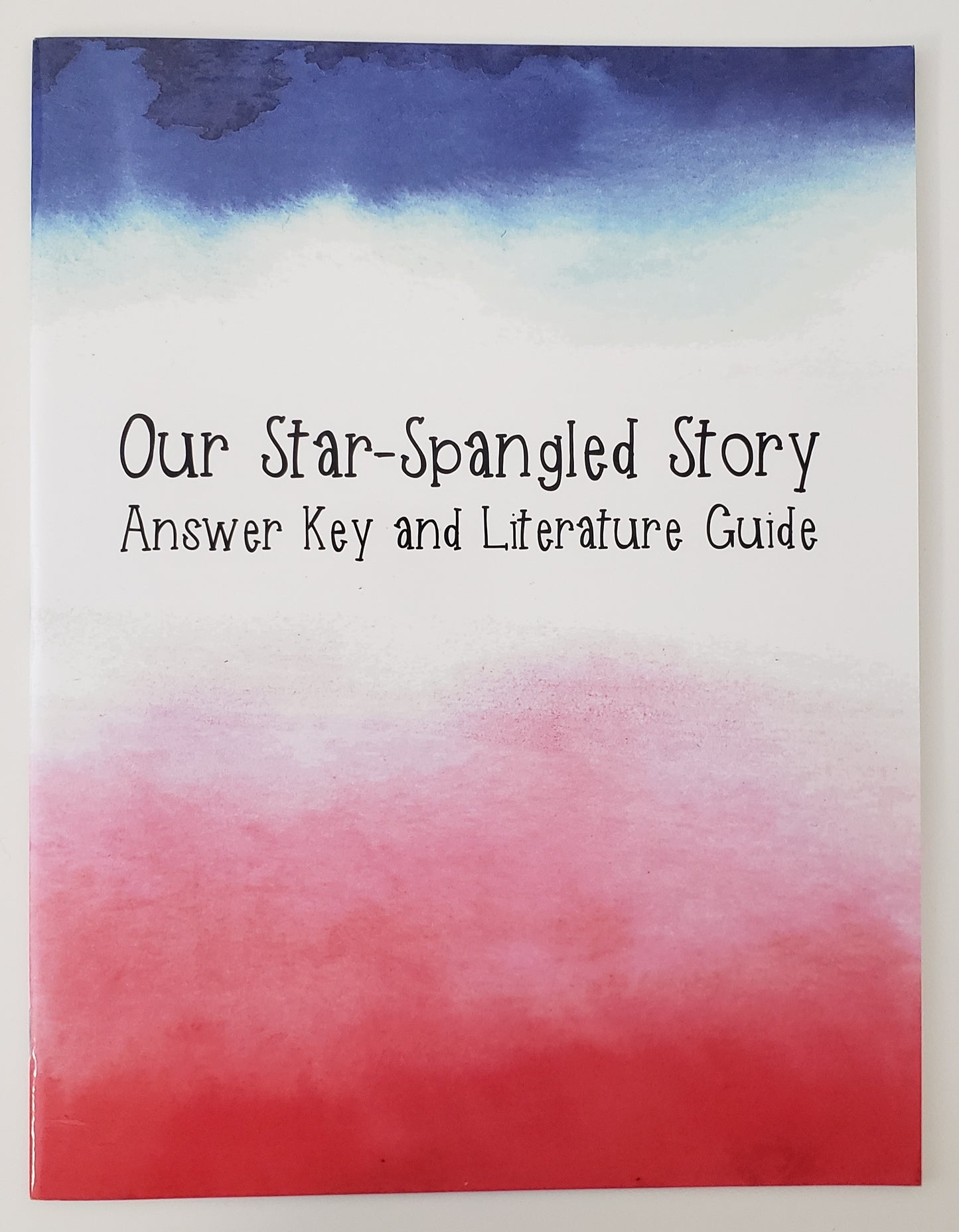 Our Star-Spangled Story Answer Key and Literature Guide