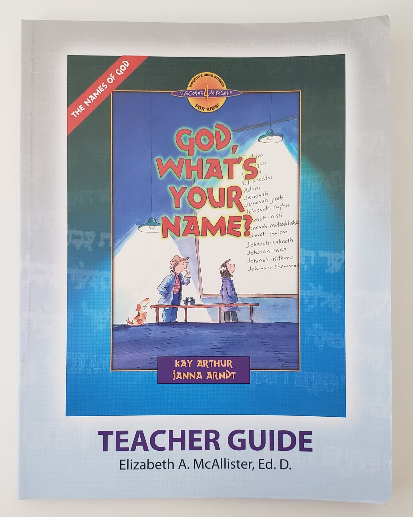 Discover 4 Yourself(r) Teacher Guide God, What's Your Name?