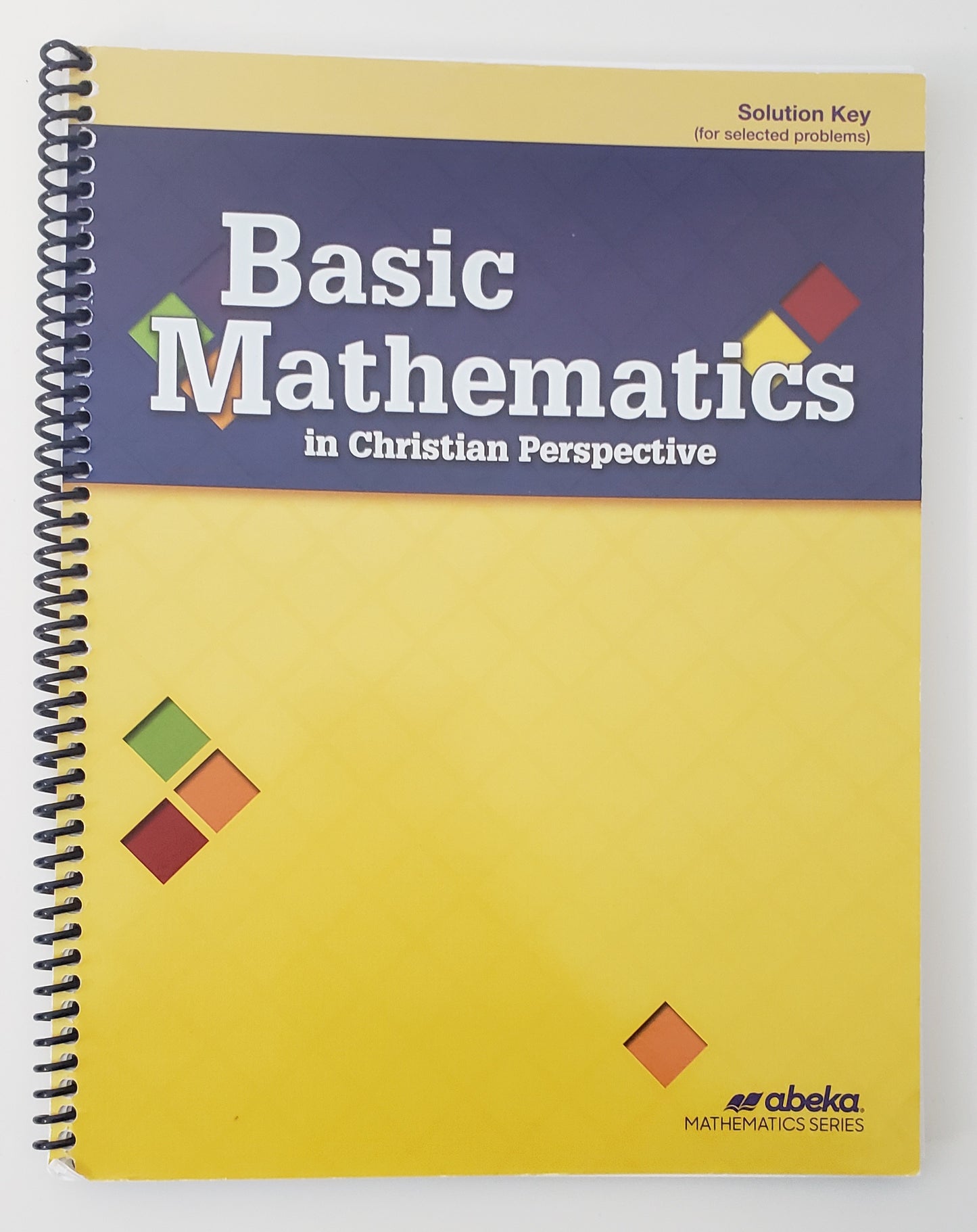 Basic Mathematics in Christian Perspective Solution Key (For selected problems)