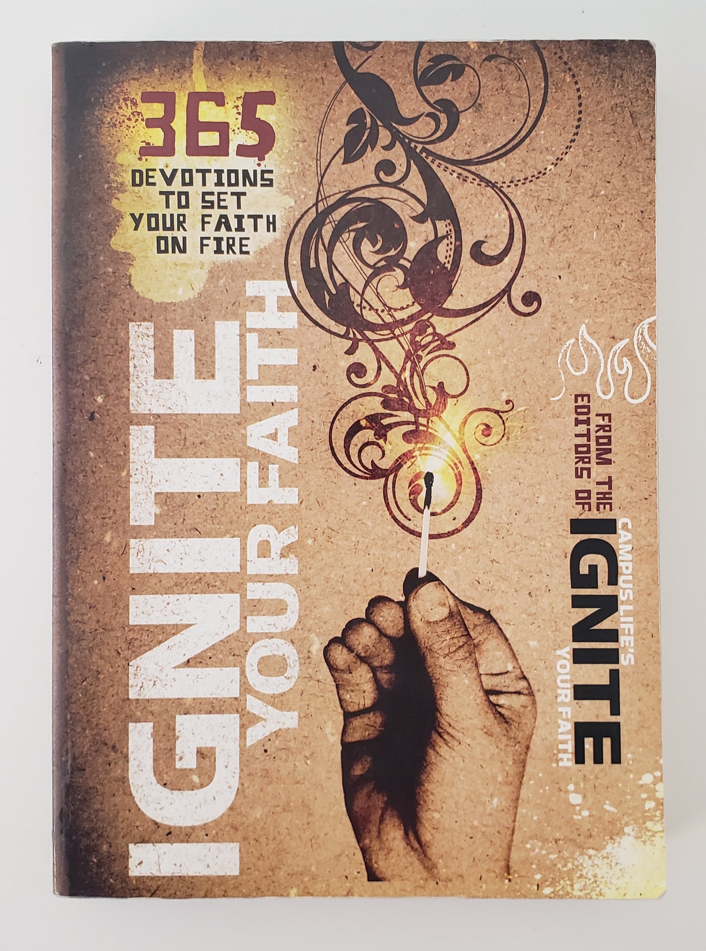Ignite Your Faith 365 Devotions to Set Your Faith on Fire