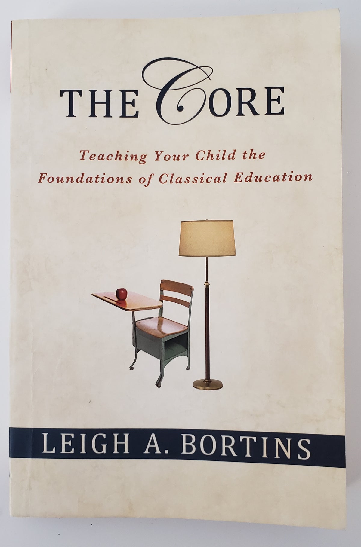 The Core Teaching Your Child the Foundations of Classical Education