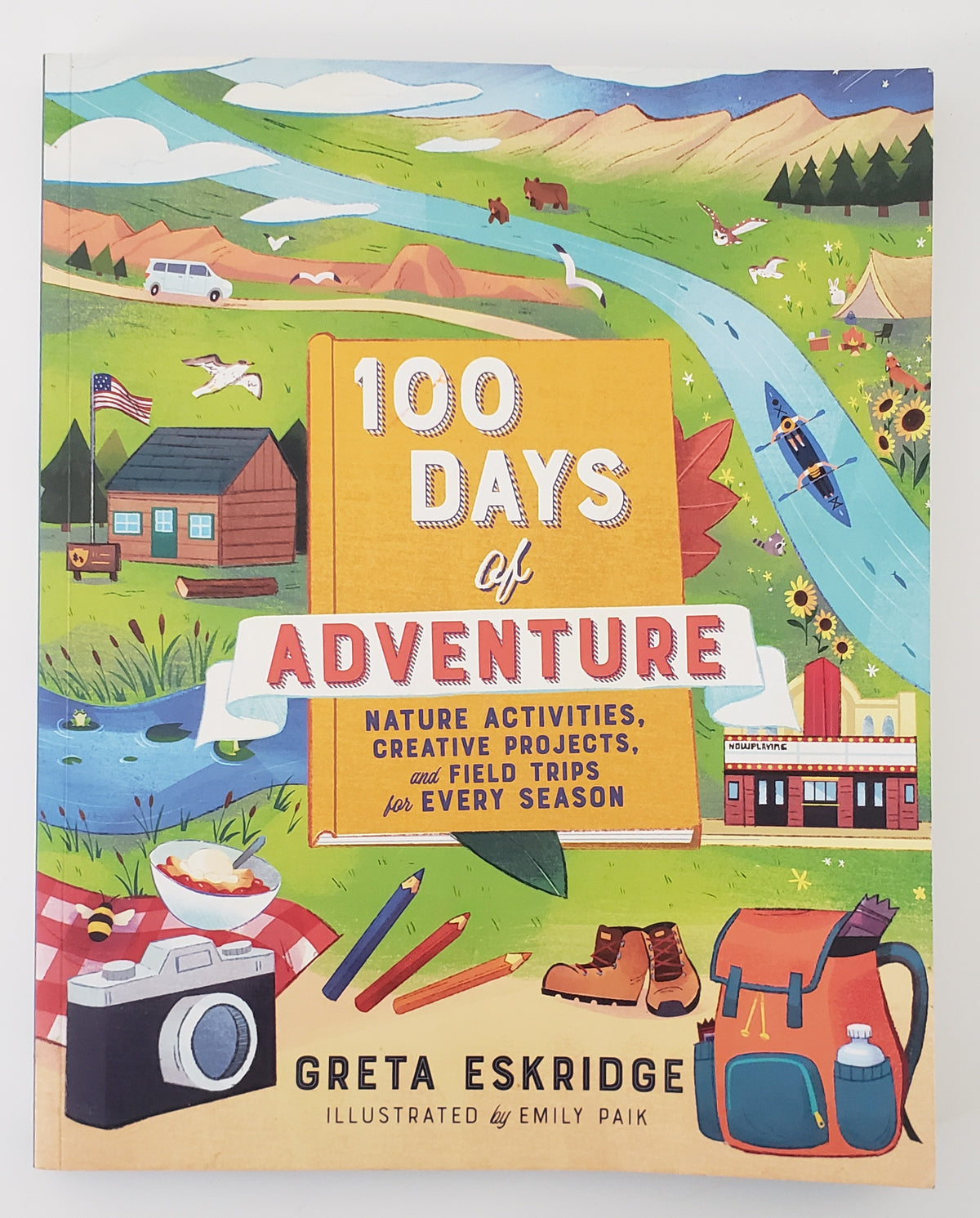 100 days of adventure: nature activities, creative projects, and field trips for every season