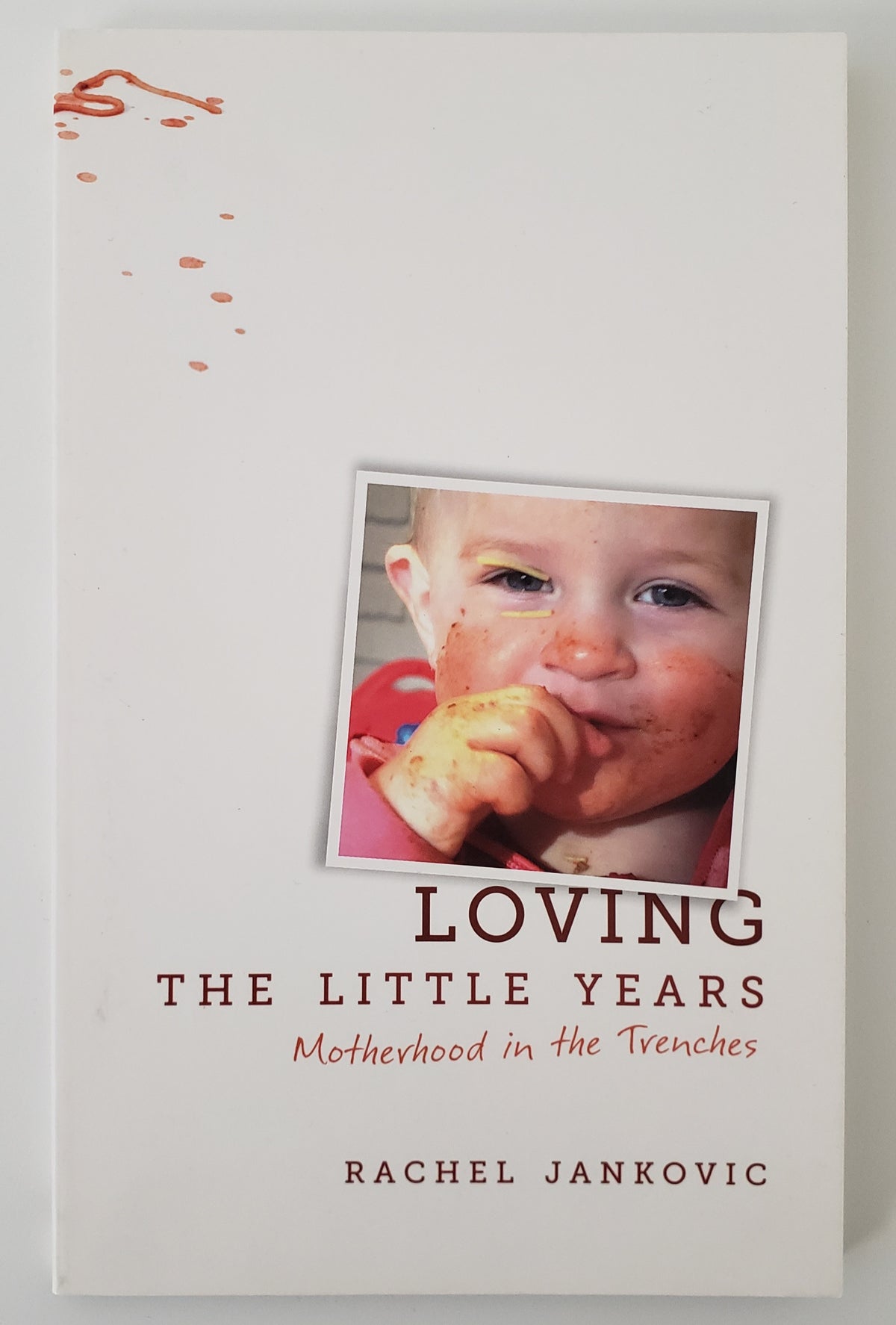 Loving the little years: motherhood in the trenches