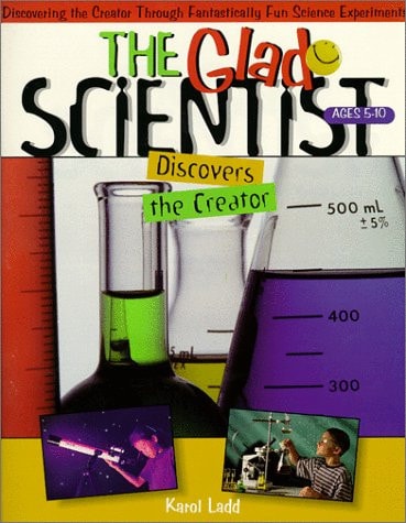 The Glad Scientist Discovers the Creator (The Glad Scientist Series)
