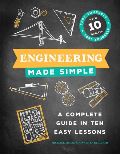 Engineering Made Simple A Complete Guide in Ten Easy Lessons