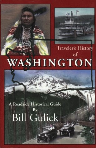 Traveler's History of Washington: A Roadside Historical Guide