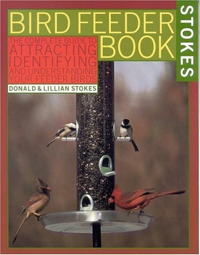 The Bird Feeder Book: Attracting, Identifying, Understanding Feeder Birds