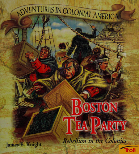 Boston Tea Party Rebellion in the Colonies